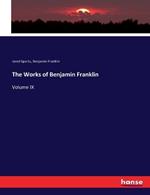 The Works of Benjamin Franklin: Volume IX