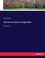 The Life and Letters of Hugh Miller: Volume II.