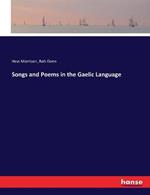 Songs and Poems in the Gaelic Language