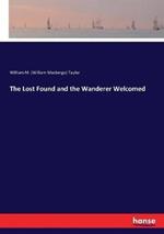 The Lost Found and the Wanderer Welcomed