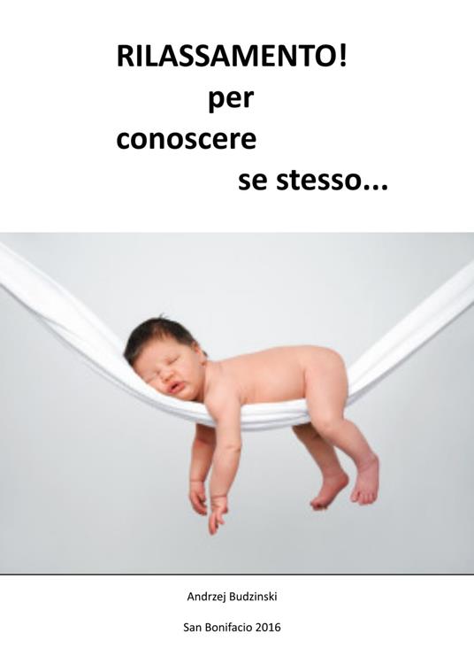 Rilassamento! Per conoscere se stesso... - Andrzej Stanislaw Budzinski - ebook