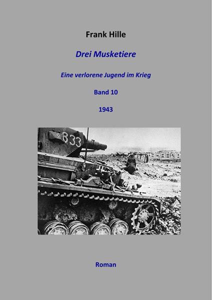 Drei Musketiere - Eine verlorene Jugend im Krieg, Band 10