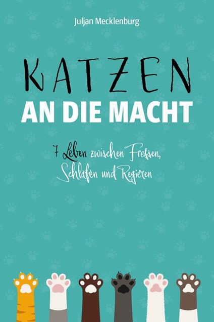 Katzen an die Macht - Juljan Mecklenburg - ebook