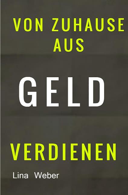 Von Zuhause aus Geld verdienen