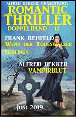 Romantic Thriller Doppelband 12 - Juni 2019