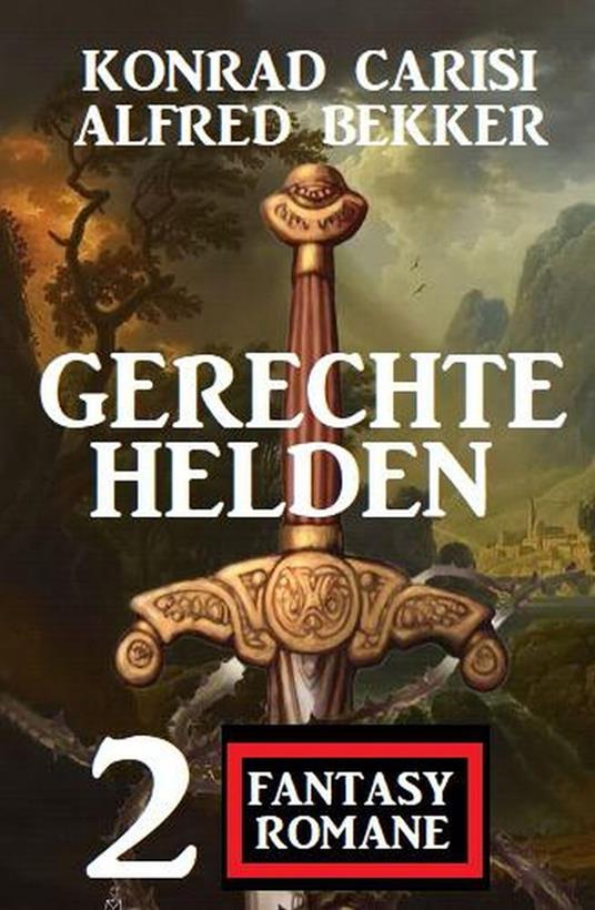 Gerechte Helden: 2 Fantasy Romane