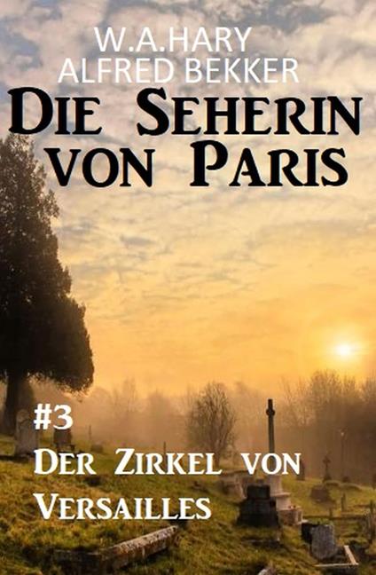 Der Zirkel von Versailles: Die Seherin von Paris 3