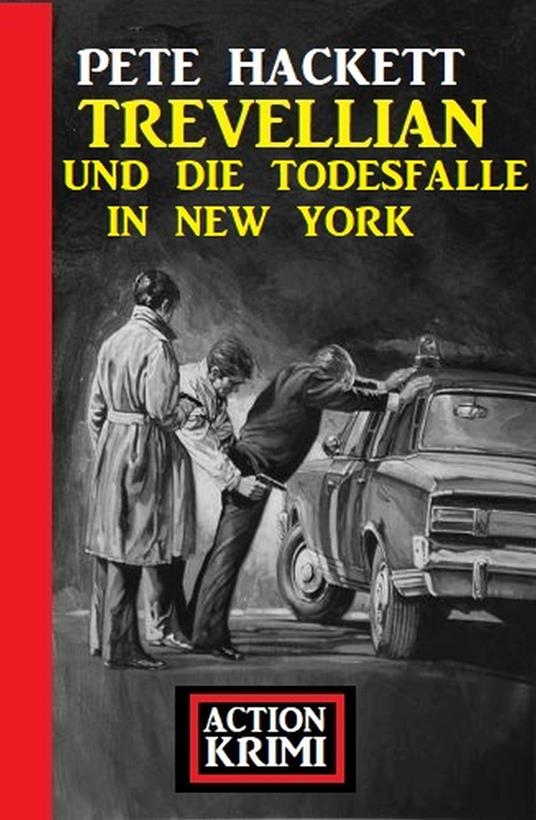 Trevellian und die Todesfalle in New York: Action Krimi