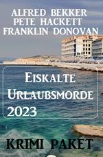 Eiskalte Urlaubsmorde 2023: Krimi Paket