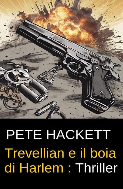 Trevellian e il boia di Harlem : Thriller - Pete Hackett - ebook