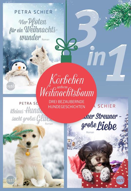 Körbchen unterm Weihnachtsbaum - drei bezaubernde Hundegeschichten (3in1)