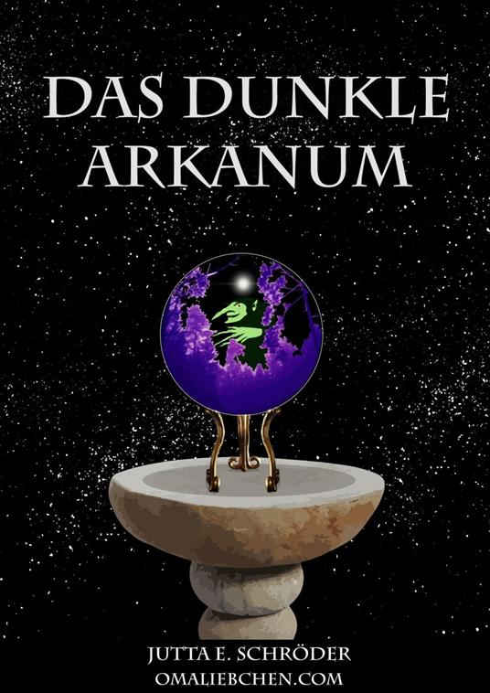 Das dunkle Arkanum - Jutta E. Schröder - ebook