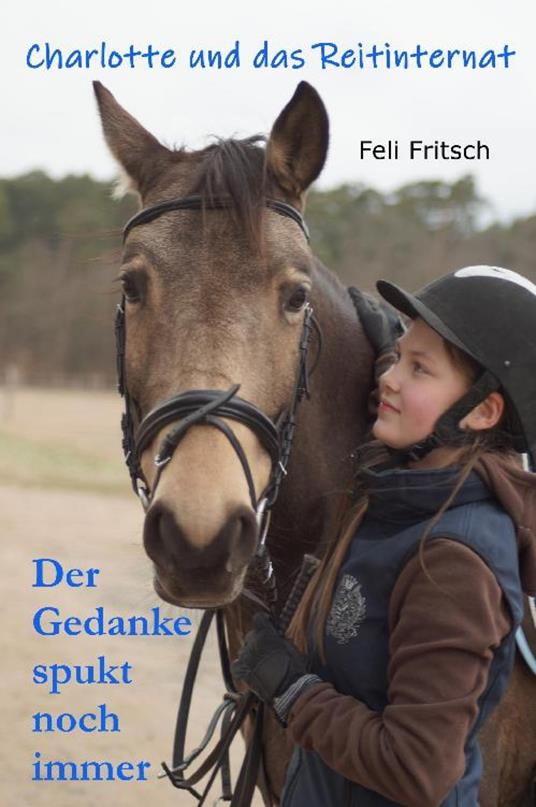 Charlotte und das Reitinternat - Der Gedanke spukt noch immer - Feli Fritsch - ebook