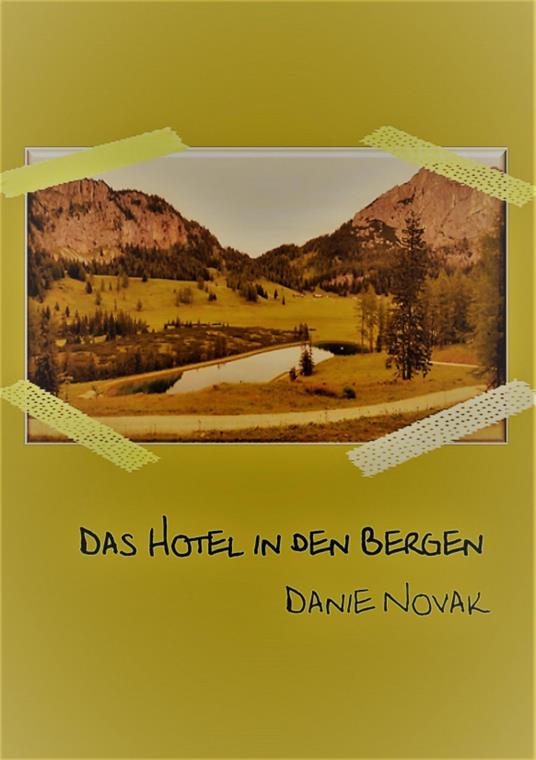 Das Hotel in den Bergen - Danie Novak - ebook