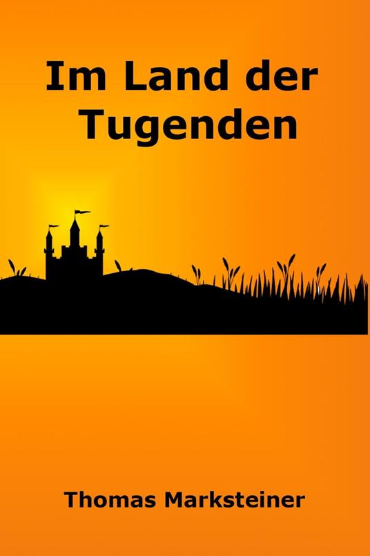 Im Land der Tugenden - Thomas Marksteiner - ebook