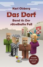 Das Dorf Band 15: Der rätselhafte Fall