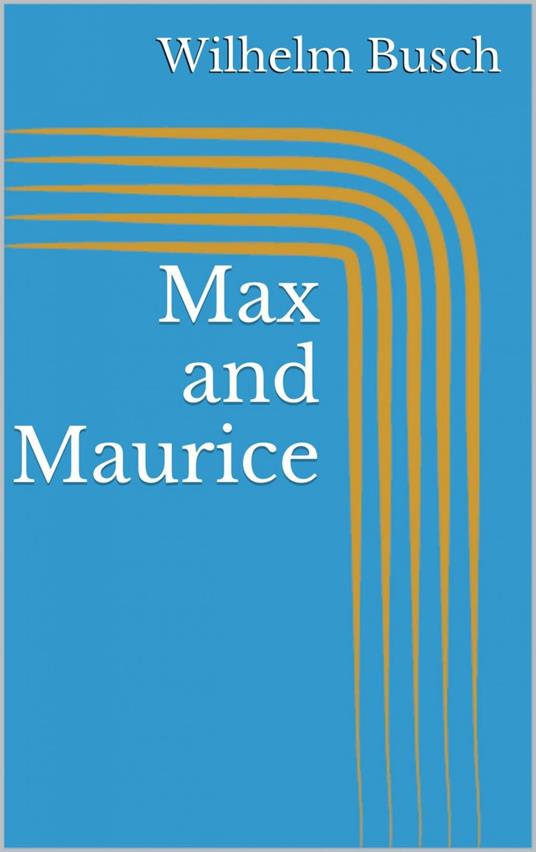 Max and Maurice