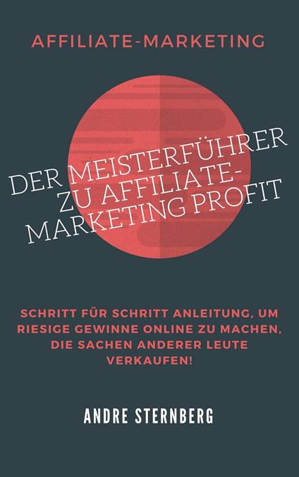 Der Meisterführer zu Affiliate-Marketing Profit