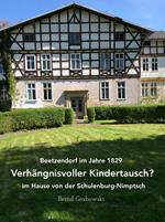 Beetzendorf im Jahre 1829 – Verhängnisvoller Kindertausch? im Hause von der Schulenburg-Nimptsch