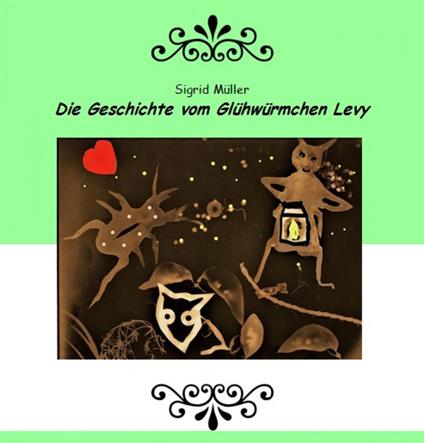 Die Geschichte vom Glühwürmchen Levy - Sigrid Müller - ebook