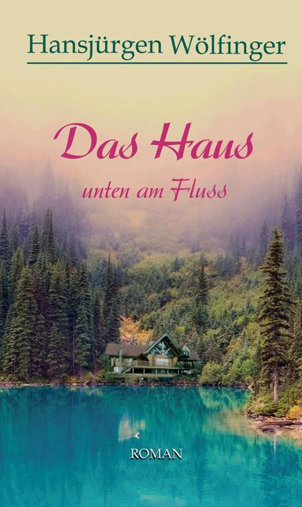 Das Haus unten am Fluss