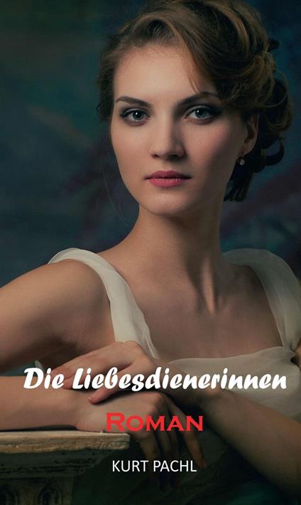 Die Liebesdienerinnen