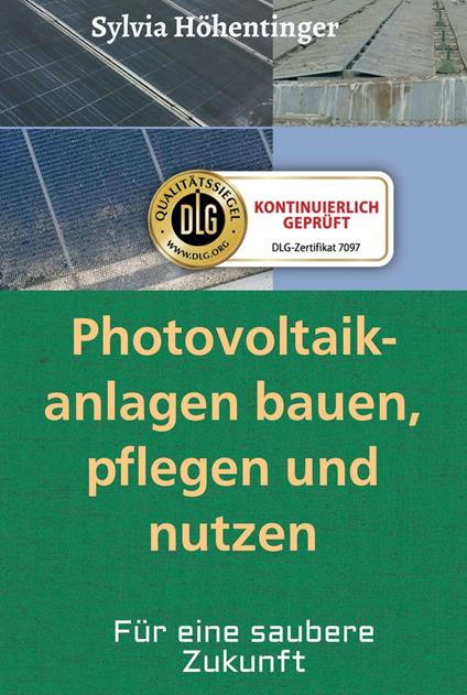 Photovoltaikanlagen bauen, pflegen und nützen!