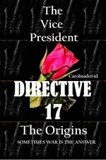 The Vice President Directive 17 The Origins