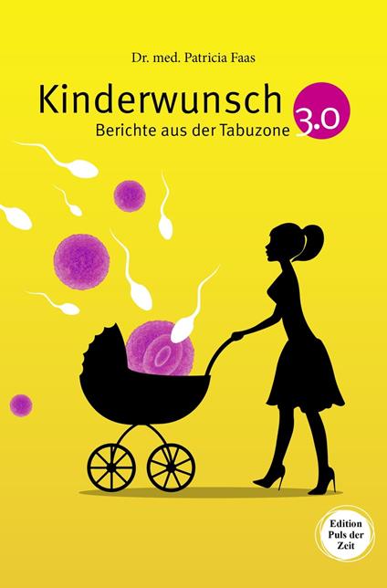 Kinderwunsch 3.0. Berichte aus der Tabuzone