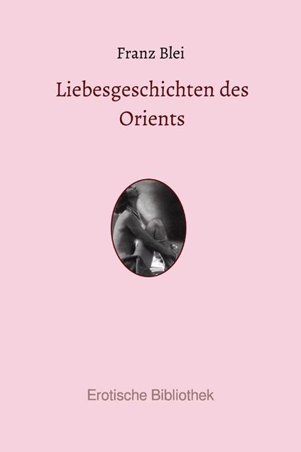 Liebesgeschichten des Orients