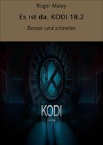 Es ist da. KODI 18.2