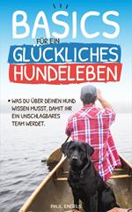 Basics für ein glückliches Hundeleben