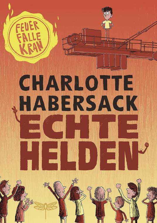 Echte Helden - Feuerfalle Kran - Charlotte Habersack - ebook