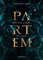 Partem. Wie die Liebe so kalt