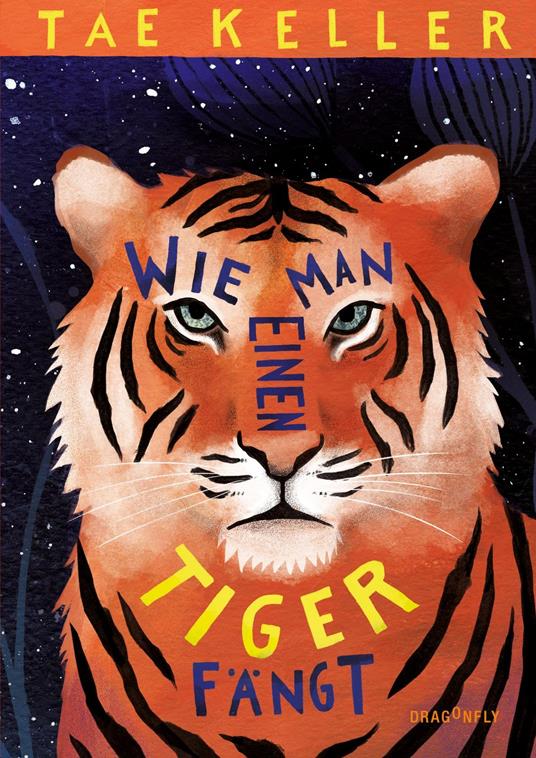 Wie man einen Tiger fängt - Tae Keller,Elsa Klever,Ilse Rothfuss - ebook