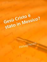 Gesù Cristo è stato in Messico?