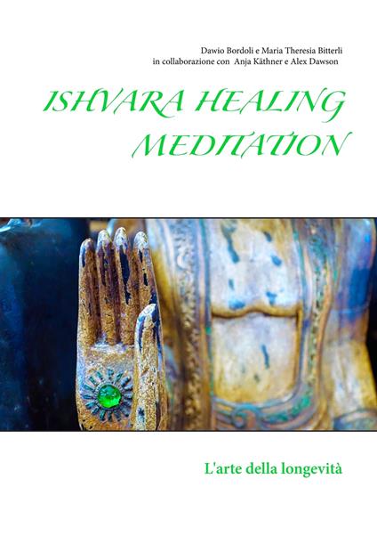 Ishvara Healing Meditation - Dawio Bordoli,Maria Theresia Bitterli - ebook