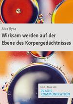 Wirksam werden auf der Ebene des Körpergedächtnisses