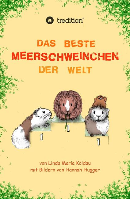 Das beste Meerschweinchen der Welt - Linda Maria Koldau,Hannah Hugger - ebook