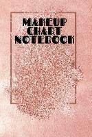 Makeup Chart Notebook: Make Up Artist Face Charts Practice Paper For Painting Face On Paper With Real Make-Up Brushes & Applicators - Makeovers To Apply Highlighting & Contouring Techniques - Notepad For Beauty School Students, Professional Make-Up Artists, & The Cosmetics Indus - Blush Beautiful - cover