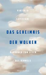 Das Geheimnis der Wolken. Handbuch zum Lesen des Himmels