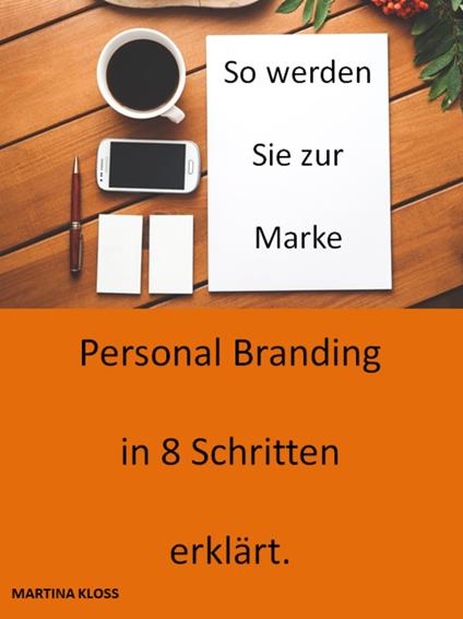 Personalbranding in 8 Schritten erklärt