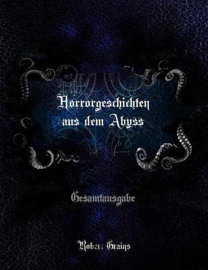 Horrorgeschichten aus dem Abyss - Gesamtausgabe