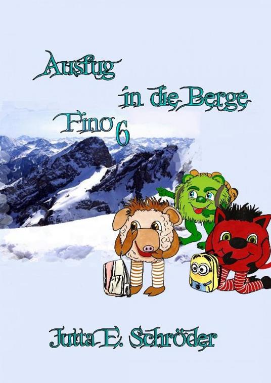 Fino 6 - Ausflug in die Berge - Jutta E. Schröder - ebook