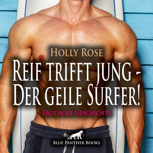 Reif trifft jung - Der geile Surfer! Erotische Geschichte