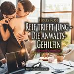 Reif trifft jung - Die AnwaltsGehilfin | Erotische Geschichte