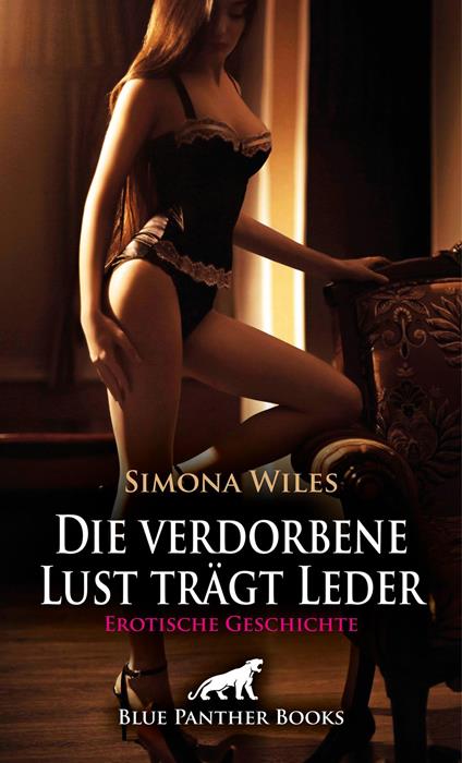 Die verdorbene Lust trägt Leder | Erotische Geschichte