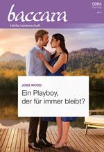 Ein Playboy, der für immer bleibt?