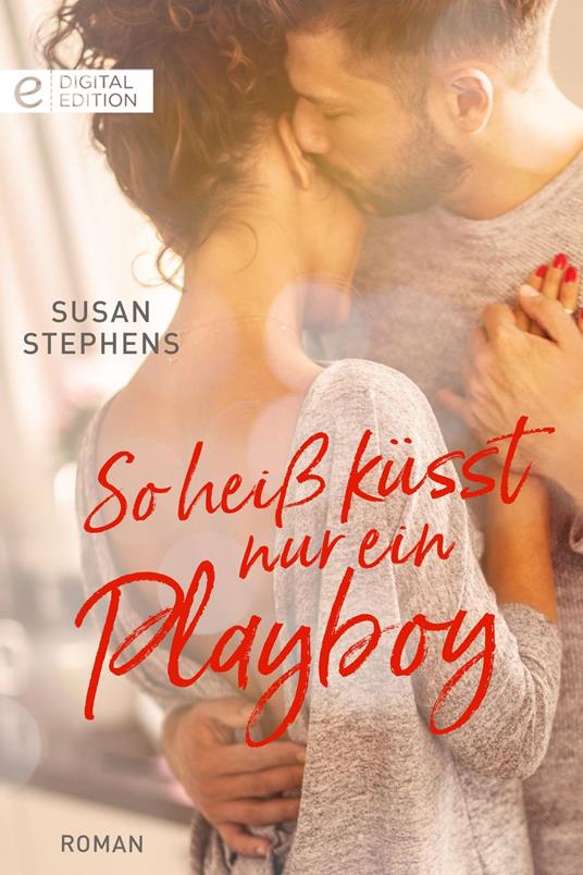 So heiß küsst nur ein Playboy