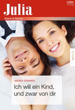 Ich will ein Kind, und zwar von dir